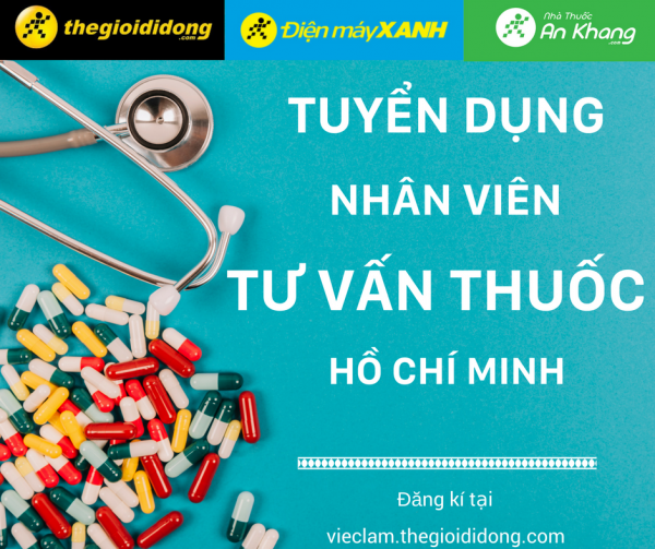 [HCM] TUYỂN NHÂN VIÊN TƯ VẤN THUỐC (20 NGƯỜI)